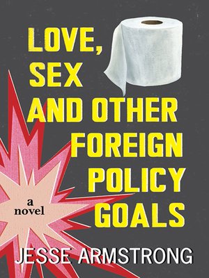 cover image of Love, Sex and Other Foreign Policy Goals